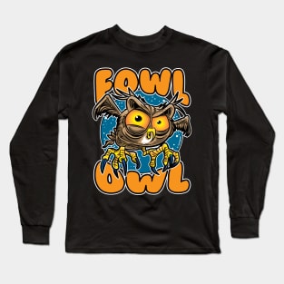 Fowl Owl Long Sleeve T-Shirt